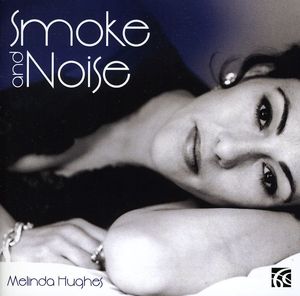 Smoke & Noise , Melinda Hughes