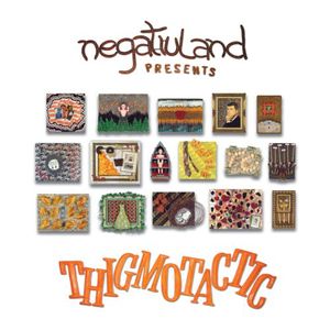Thigmotactic , Negativland