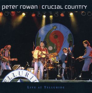 Crucial Country , Peter Rowan