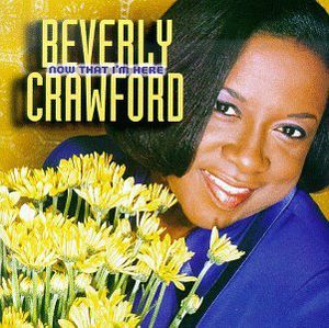 Now That I'm Here , Beverly Crawford