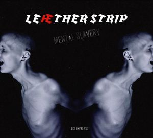 Mental Slavery/ Mental Disturbance , Leæther Strip