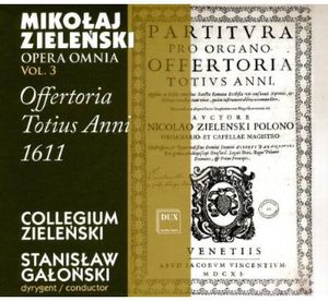 Opera Omnia 3: Offertoria Totius Anni 1611 , Stanislaw Galonski