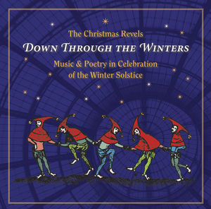 Christmas Revels: Down Through the Winters , The Revels