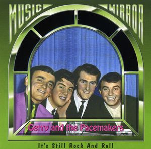 It's Still Rock and Roll , Gerry & the Pacemakers
