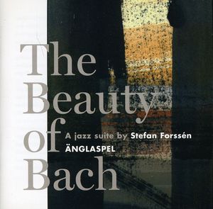 Beauty of Bach , Anglaspel Jazz Group