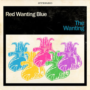 The Wanting , Red Wanting Blue