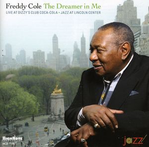 The Dreamer In Me: Live At Dizzy's Club Coca-cola, Jazz At Lincoln Center , Freddy Cole