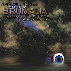 12 Days of Brumalia , The Residents