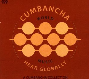 Hear Globally: Cumbancha Sampler / Various , Various Artists