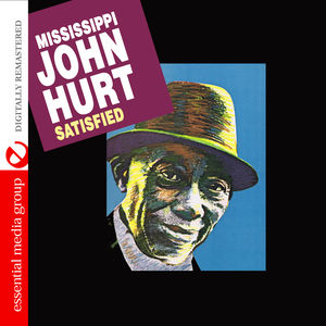 Satisfied , Mississippi John Hurt