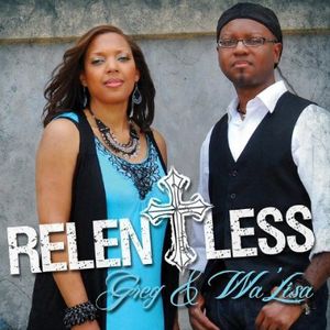 Relentless , Greg & Wa'lisa