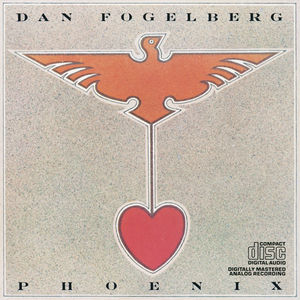Phoenix , Dan Fogelberg