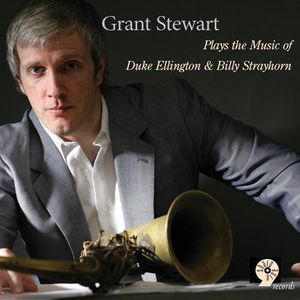 Plays The Music Of Duke Ellington and Billy Strayhorn , Grant Stewart