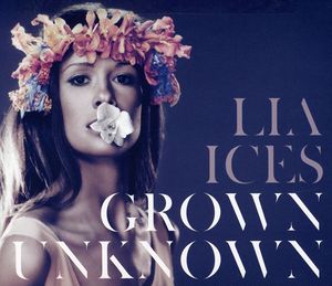 Grown Unknown , Lia Ices