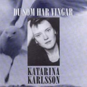 Those Who Have Wings , Katarina Karlsson