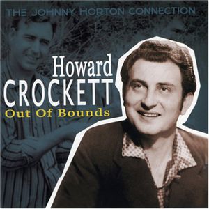 Out Of Bounds: The Johnny Horton Connection , Howard Crockett