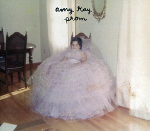 Prom , Amy Ray