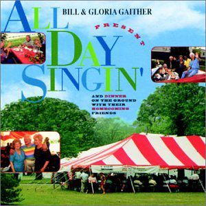 All Day Singin' & Dinner on TH , Bill & Gloria Gaither