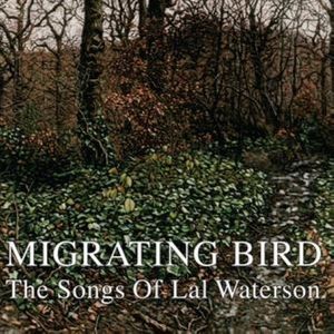Migrating Bird: The Songs Of Lal Waterson , Various Artists