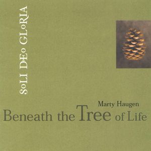 Beneath the Tree of Life , Marty Haugen