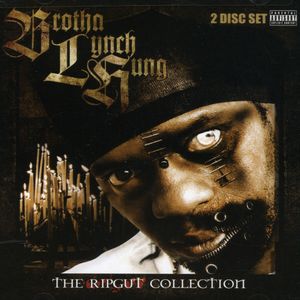 The Ripgut Collection [Explicit Content] , Brotha Lynch Hung