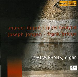 Marcel Dupre / Giles Swayne / Joseph Jongen , Tobias Frank