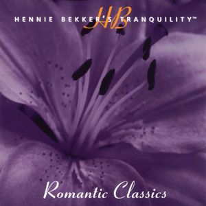 Hennie Bekker's Tranquility - Romantic Classics , Hennie Bekker