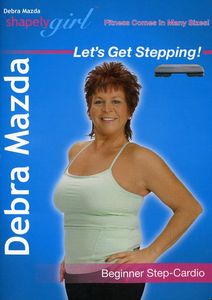Shapely Girl: Let's Get Stepping! Beginner Step Cardio Workout , Debra Mazda