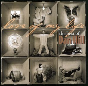 Love of My Life: Best of [Import] , Dan Hill