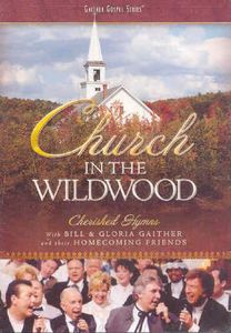 Church in the Wildwood , Bill Gaither