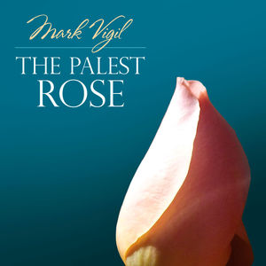 Palest Rose , Mark Vigil