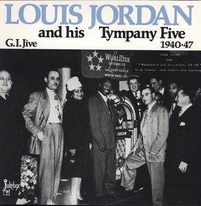 G.I. Jive 1940-47 , Louis Jordan