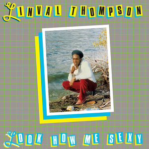 Look How Me Sexy , Linval Thompson