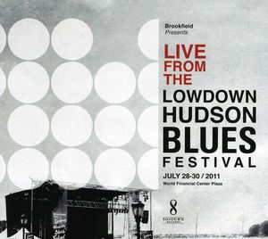 Live from the Lowdown Hudson Blues Festival July 28-30, 2011