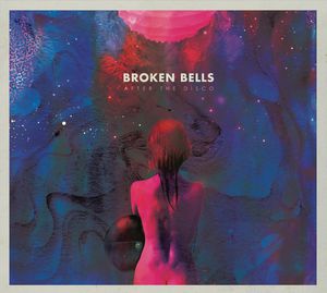 After the Disco , Broken Bells