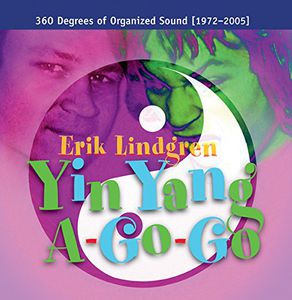 Yin Yang A-Go-Go / 360 Degrees of Organized Sound , Erik Lindgren