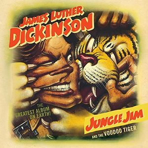Jungle Jim and The Voodoo Tiger , James Luther Dickinson