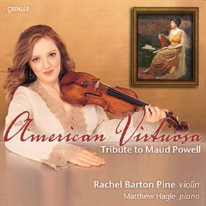 American Virtuosa: Tribute to Maud Powell , Rachel Barton Pine