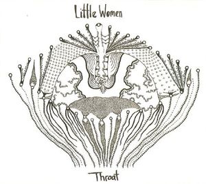 Throat , Little Women
