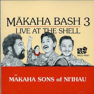 Makaha Bash 3: Live at the Shell , Makaha Sons of Ni'ihau