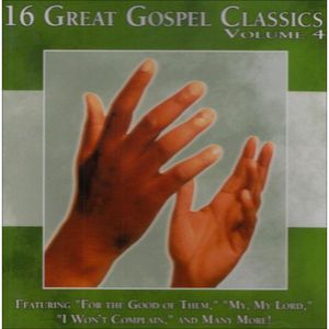 16 Great Gospel Classics, Vol. 4 , Various Artists
