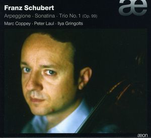 Arpeggione Sonatina & Trio Op 99 D898 , Marc Coppey
