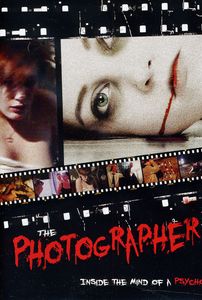 Photographer: Inside the Mindof a Psycho