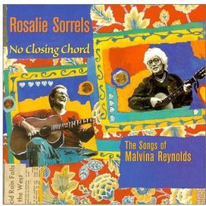 No Closing Chord: The Songs Of Malvina Reynolds , Rosalie Sorrels