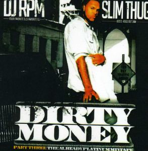 Dirty Moeny Part 3 , Slim Thug