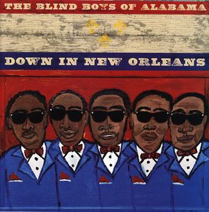 Down in New Orleans , The Blind Boys of Alabama
