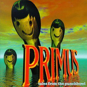 Tales from the Punchbowl , Primus