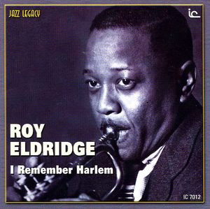 I Remember Harlem , Roy Eldridge