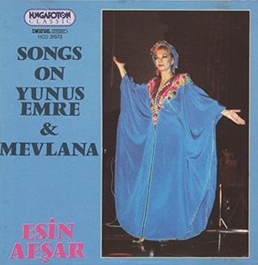 Songs on Yunus Emre & Mevlana , Esin Afsar