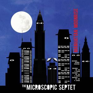 Manhattan Moonrise , Microscopic Septet